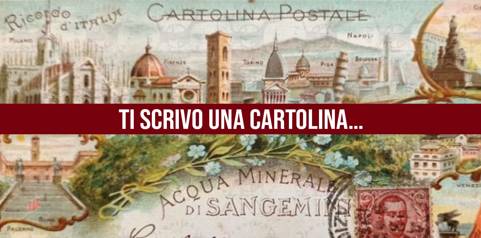 TI SCRIVO UNA CARTOLINA…