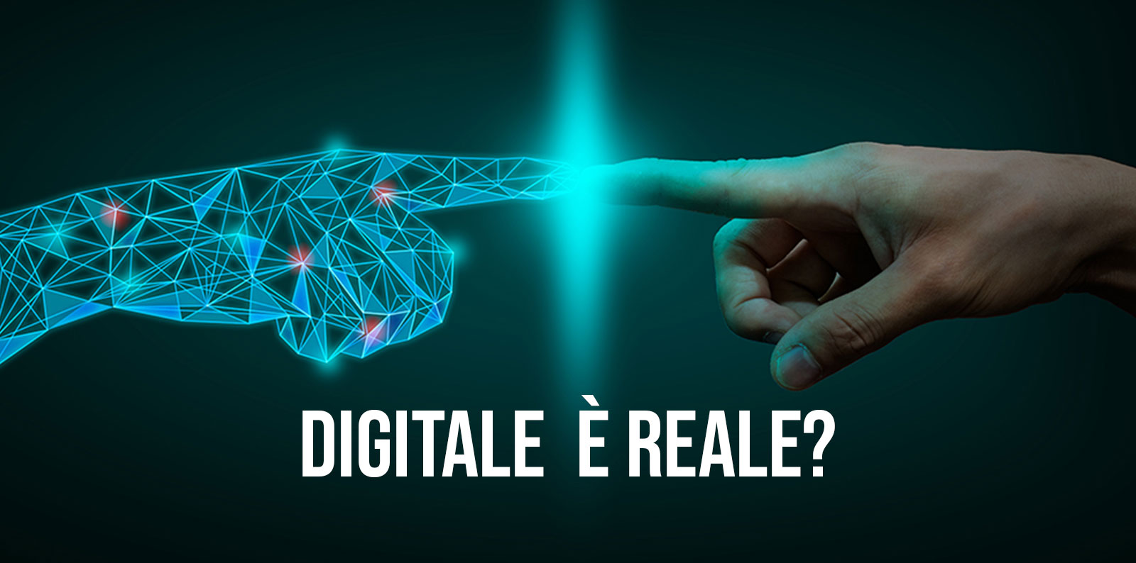 DIGITALE È REALE?